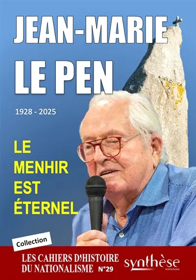 Jean-Marie Le Pen, le menhir est éternel : Cahier d’Histoire du nationalisme n°29