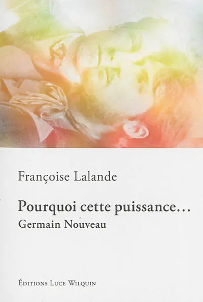 Pourquoi cette puissance... : Germain Nouveau