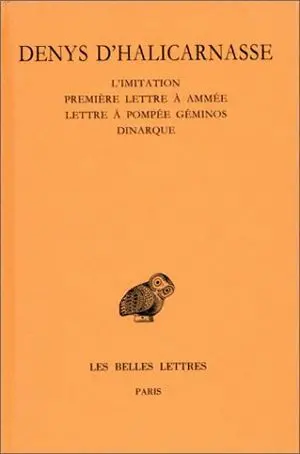 Opuscules rhétoriques. Vol. 5. L'imitation (fragments, Epitomé). Première lettre à Ammée. Lettre à Pompée Géminos