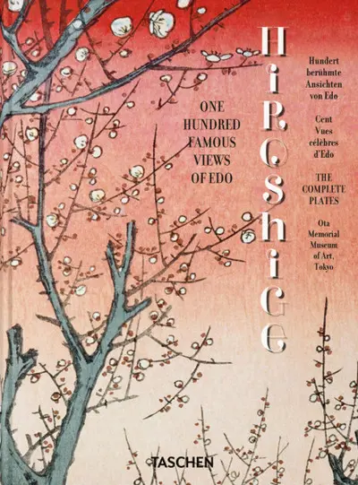 One hundred famous views of Edo, the complete plates : Ota memorial museum of art, Tokyo. Hundert berühmte Ansichten von Edo : Ota memorial museum of art, Tokyo. Cent vues célèbres d'Edo : Ota memorial museum of art, Tokyo