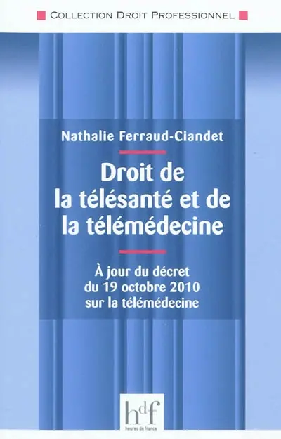 Droit de la télésanté et de la télémédecine : à jour du décret du 19 décembre 2010 sur la télémédecine