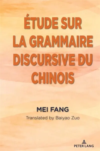Etude sur la grammaire discursive du chinois