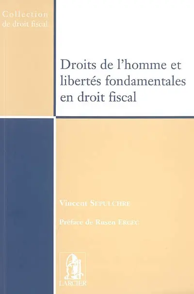 Droits de l'homme et libertés fondamentales en droit fiscal