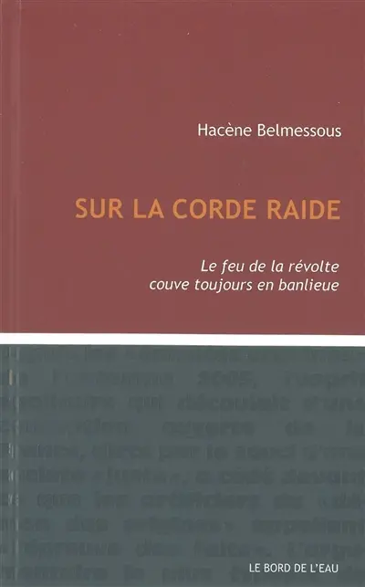 Sur la corde raide : le feu de la révolte couve toujours en banlieue