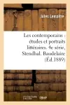 Les contemporains : études et portraits littéraires. 4e série, Stendhal. Baudelaire. Mérimée : Barbey d'Aurevilly. Paul Verlaine. Victor Hugo. Lamartine. G. Sand...