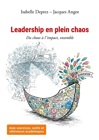 Leadership en plein chaos : Du chaos à l'impact, ensemble