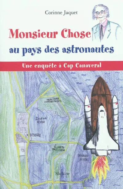 Monsieur Chose au pays des astronautes : une enquête à Cap Canaveral