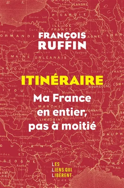 Itinéraire : ma France en entier, pas à moitié