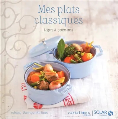 Mes plats classiques : légers & gourmands