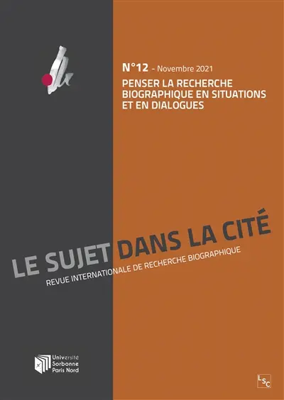 Le Sujet dans la cité : actuels, n° 12. Penser la recherche biographique en situations et en dialogues