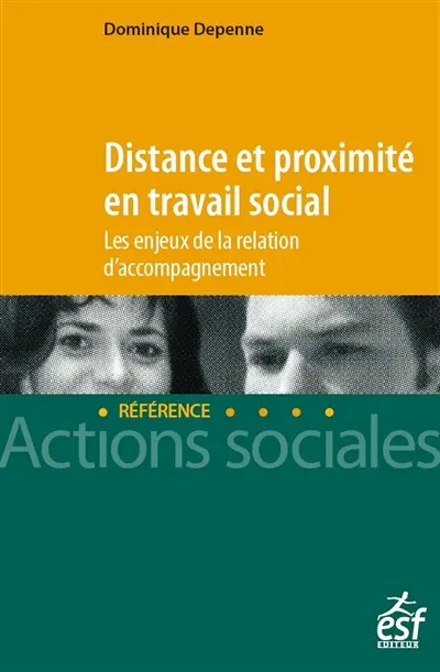 Distance et proximité en travail social : les enjeux de la relation d'accompagnement
