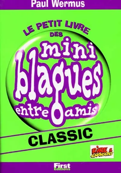 Le petit livre des mini-blagues entre amis. Vol. 1. Classic