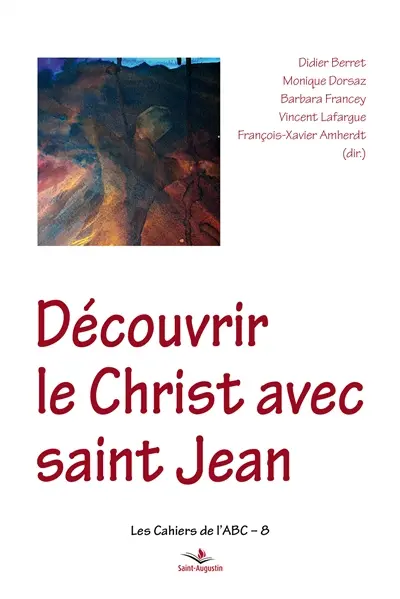 Découvrir le Christ avec saint Jean