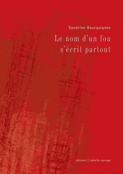 Le nom d'un fou s'écrit partout