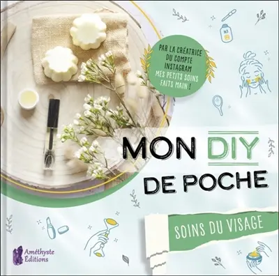 Mon DIY de poche : soins du visage