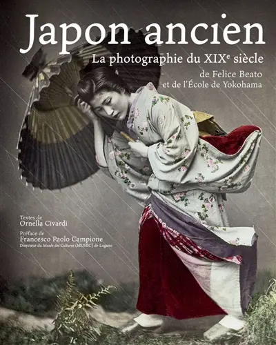 Japon ancien : la photographie du XIXe siècle de Felice Beato et de l'Ecole de Yokohama