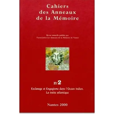 Cahiers des Anneaux de la mémoire, n° 2. Esclavage et engagisme dans l'océan Indien