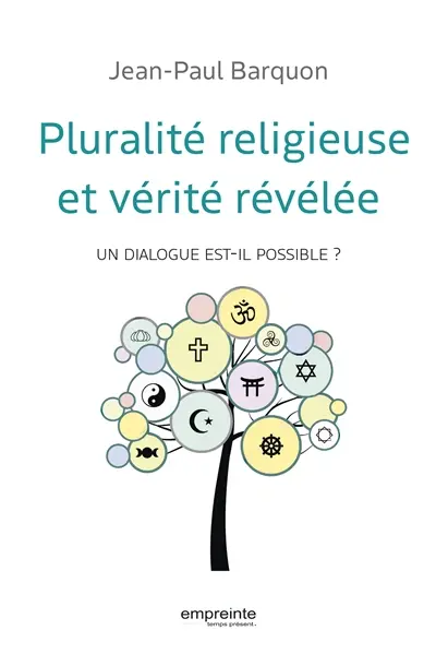 Pluralité religieuse et vérité révélée : un dialogue est-il possible ?