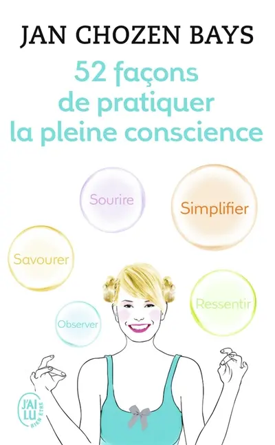 52 façons de pratiquer la pleine conscience