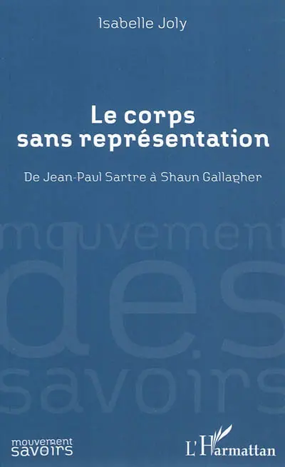 Le corps sans représentation : de Jean-Paul Sartre à Shaun Gallagher