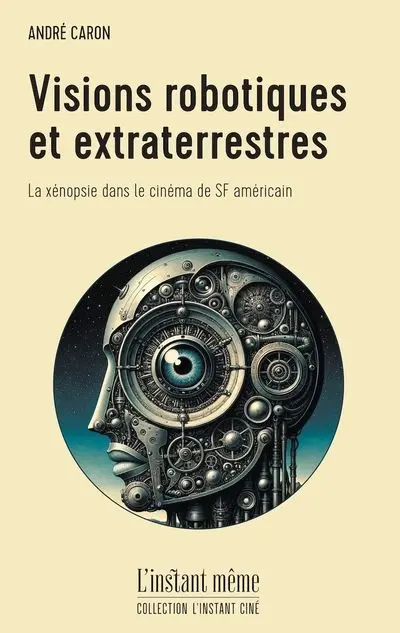 Visions robotiques et extraterrestres : La xénopsie dans le cinéma de SF américain