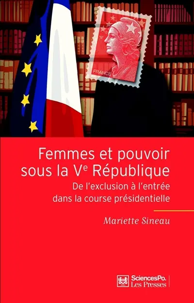 Femmes et pouvoir sous la Ve République : de l'exclusion à l'entrée dans la course présidentielle