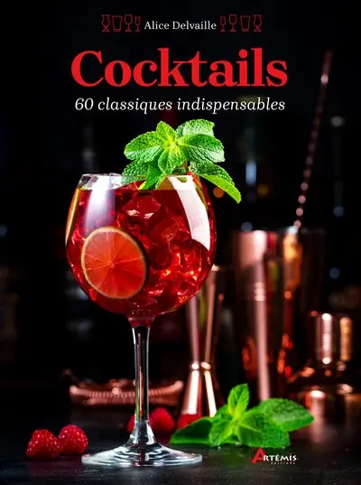Cocktails : 60 classiques indispensables