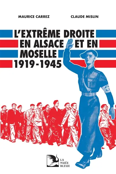 L'extrême droite en Alsace et en Moselle : 1919-1945
