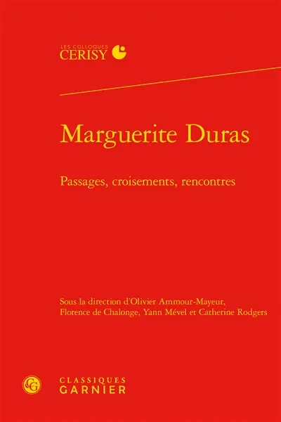 Marguerite Duras : passages, croisements, rencontres