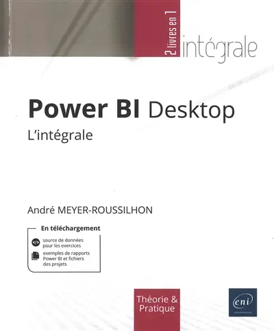 Power BI Desktop : l'intégrale : théorie et pratique