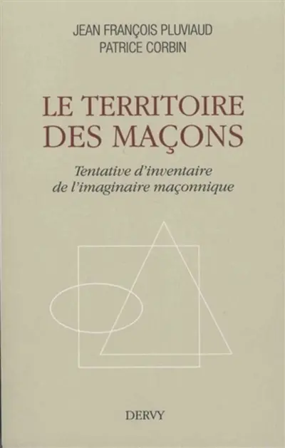 Le territoire des maçons : tentative d'inventaire de l'imaginaire maçonnique