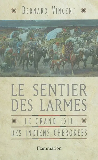 Le sentier des larmes : le grand exil des Indiens Cherokees