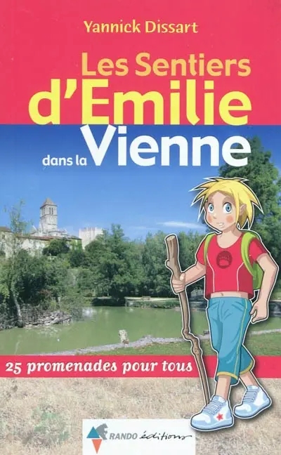 Les sentiers d'Emilie dans la Vienne : 25 promenades pour tous