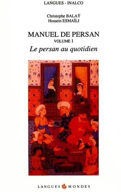 Manuel de persan. Vol. 1. Le persan au quotidien