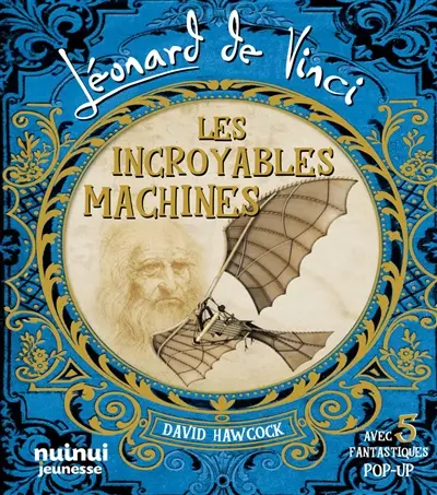 Léonard de Vinci : les incroyables machines : avec 5 fantastiques pop-up