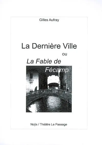 La dernière ville ou La fable de Fécamp