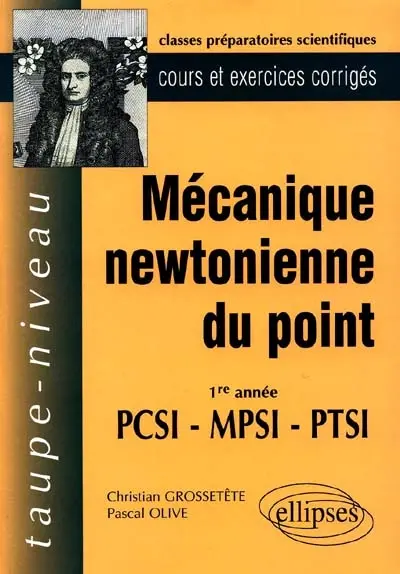 Mécanique newtonienne du point, 1re année PCSI, MPSI, PTSI : cours et exercices corrigés