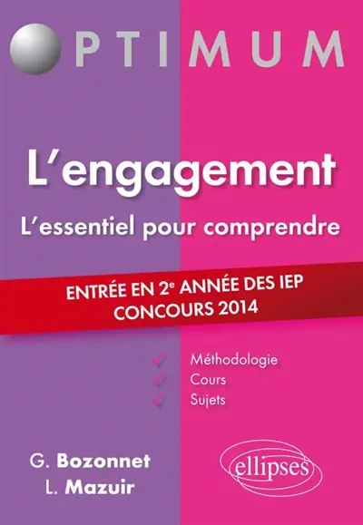 L'engagement : l'essentiel pour comprendre : méthodologie, cours et sujets, entrée en 2e année des IEP, concours 2014