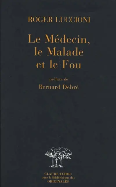 Le médecin, le malade et le fou