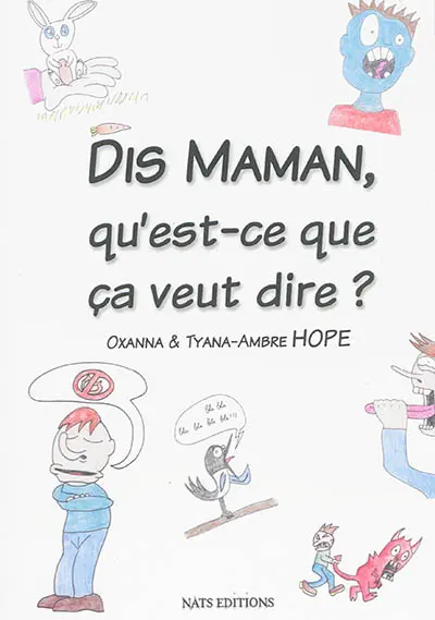 Dis maman, qu'est-ce que ça veut dire ?