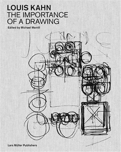 LOUIS KAHN: THE IMPORTANCE OF A DRAWING
