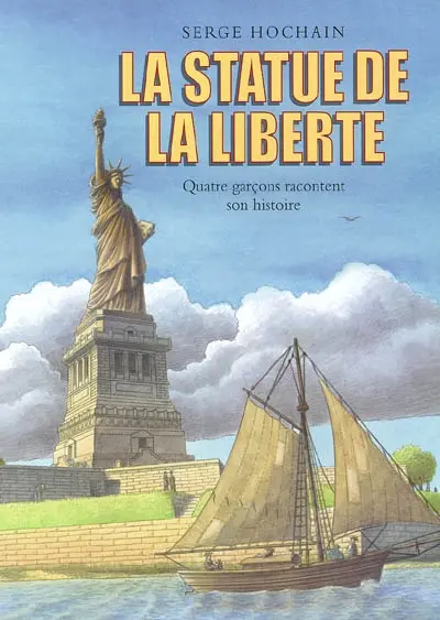 La statue de la Liberté : quatre garçons racontent son histoire