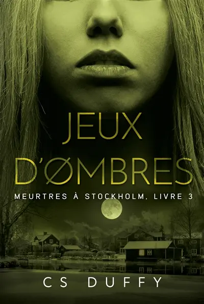 Meurtres à Stockholm. Vol. 3. Jeux d'ombres