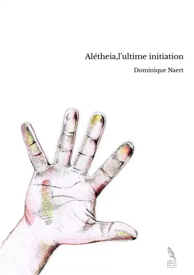 Alétheia,l'ultime initiation