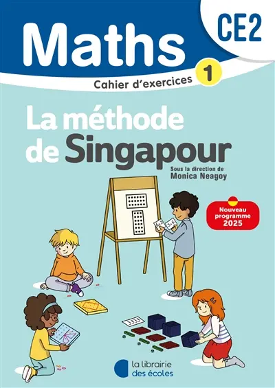 Maths, la méthode de Singapour, CE2 : cahier d'exercices 1 : nouveau programme 2025
