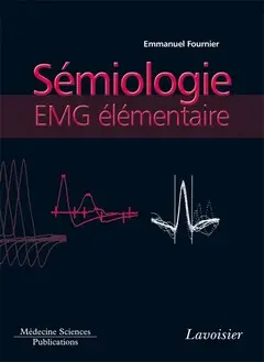 Electromyographie. Vol. 2. Sémiologie EMG élémentaire : technique par technique