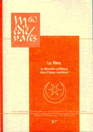 Médiévales, n° 60. La fitna : le désordre politique dans l'islam médiéval