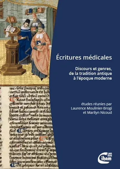 Ecritures médicales : discours et genres, de la tradition antique à l'époque moderne
