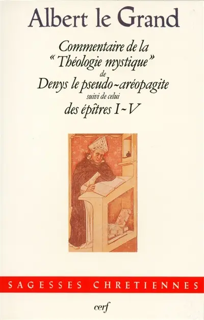 Commentaire de la Théologie mystique de Denys le Pseudo-Aréopagite. Commentaire des Epîtres I à V
