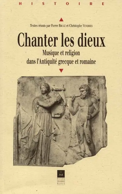 Chanter les dieux : musique et religion dans l'Antiquité grecque et romaine